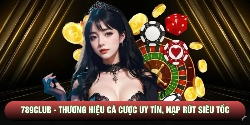 789club - Thương Hiệu Cá Cược Uy Tín, Nạp Rút Siêu Tốc