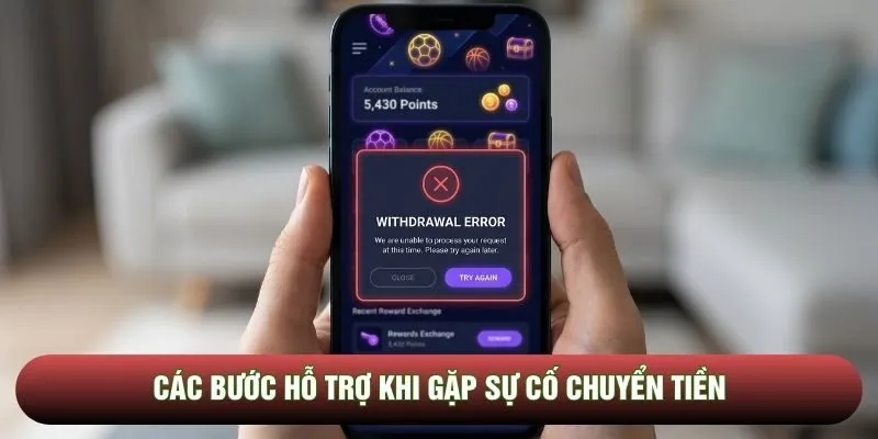 Các bước hỗ trợ khi gặp sự cố chuyển tiền