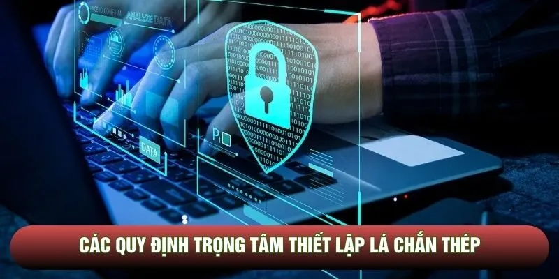 Các quy định trọng tâm thiết lập lá chắn thép