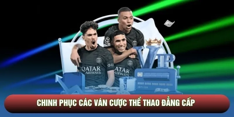 Chinh phục các ván cược thể thao đẳng cấp