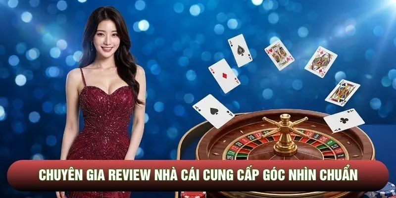 Chuyên gia review nhà cái cung cấp góc nhìn chuẩn