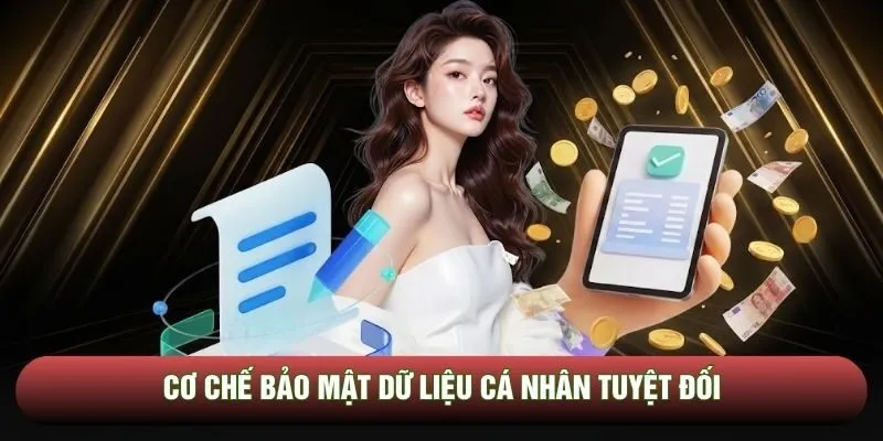 Cơ chế bảo mật dữ liệu cá nhân tuyệt đối