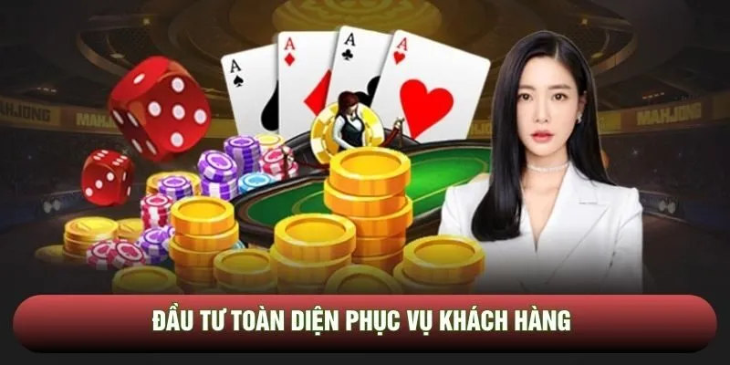 Đầu tư toàn diện phục vụ khách hàng Đầu tư toàn diện phục vụ khách hàng