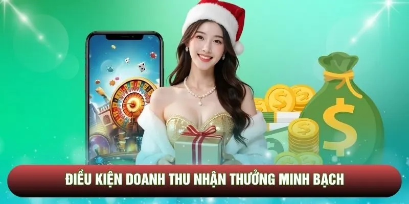 Điều kiện doanh thu nhận thưởng minh bạch