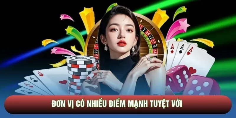 Đơn vị có nhiều điểm mạnh tuyệt vời