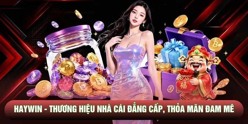 Haywin - Nền Tảng Cá Cược Đỉnh Cao, Tỷ Lệ Trả Thưởng Khủng