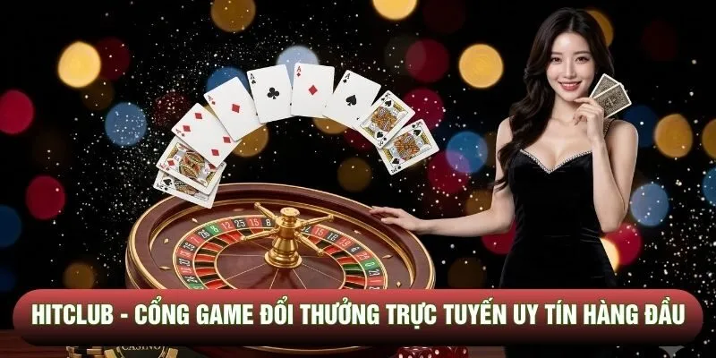 Hitclub - Cổng Game Đổi Thưởng Trực Tuyến Uy Tín Hàng Đầu