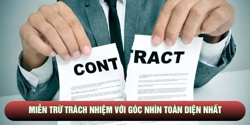 Miễn trừ trách nhiệm với góc nhìn toàn diện nhất