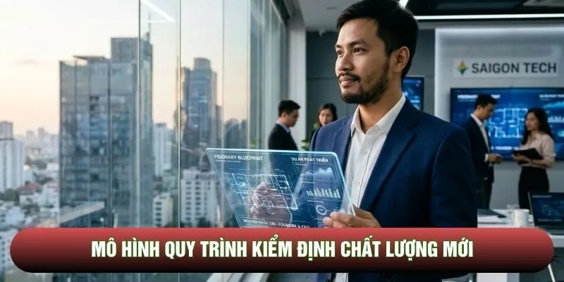Mô hình quy trình kiểm định chất lượng mới