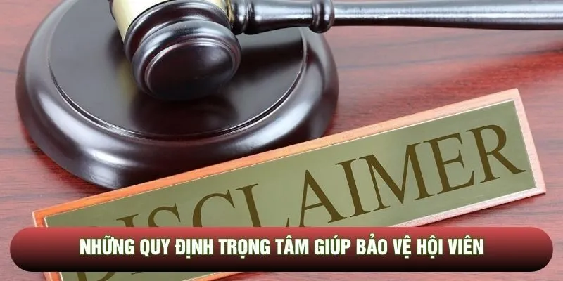 Những quy định trọng tâm giúp bảo vệ hội viên