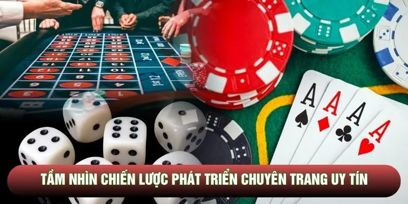 Tầm nhìn chiến lược phát triển chuyên trang uy tín