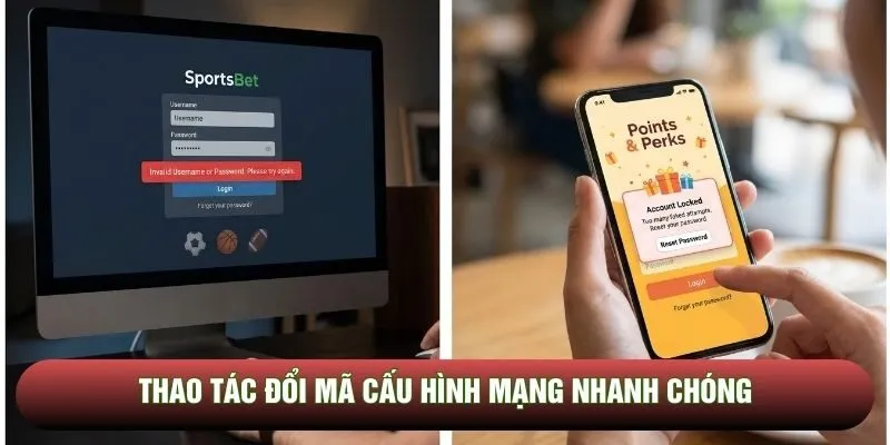 Thao tác đổi mã cấu hình mạng nhanh chóng