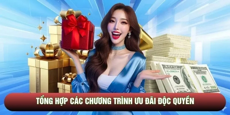 Tổng hợp các chương trình ưu đãi độc quyền
