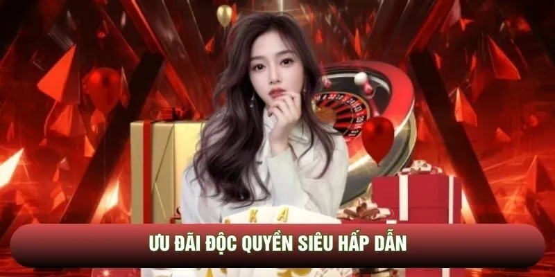 Ưu đãi độc quyền siêu hấp dẫn