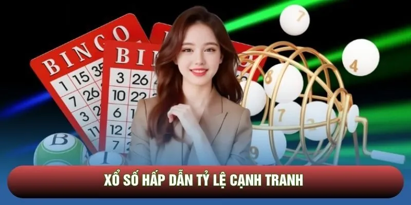 Xổ số hấp dẫn tỷ lệ cạnh tranh