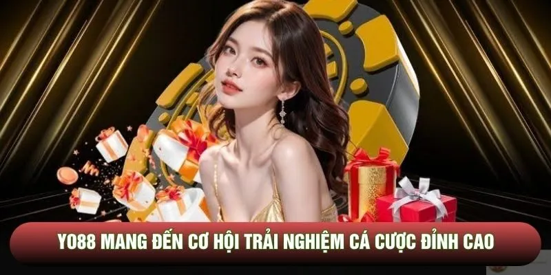 Yo88 mang đến cơ hội trải nghiệm cá cược đỉnh cao