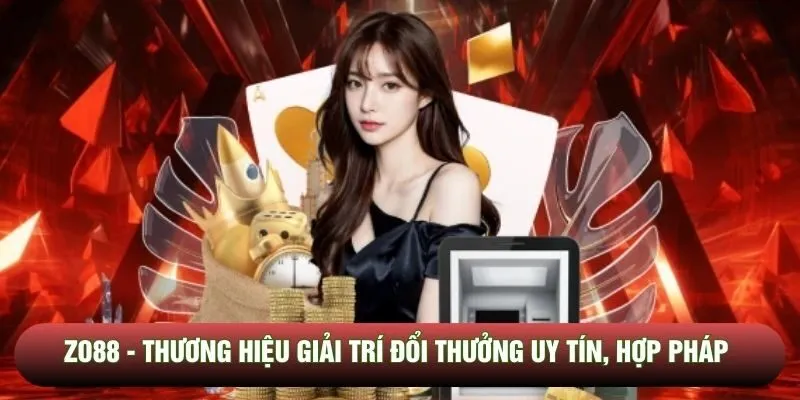 Zo88 - Thương Hiệu Giải Trí Đổi Thưởng Uy Tín, Hợp Pháp